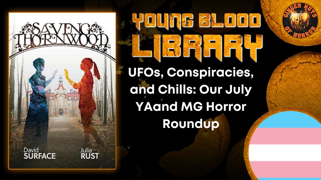 UFOs, Conspiracies, and Chills- Our July YAand MG Horror Roundup THE YOUNG BLOOOD LIBRARY