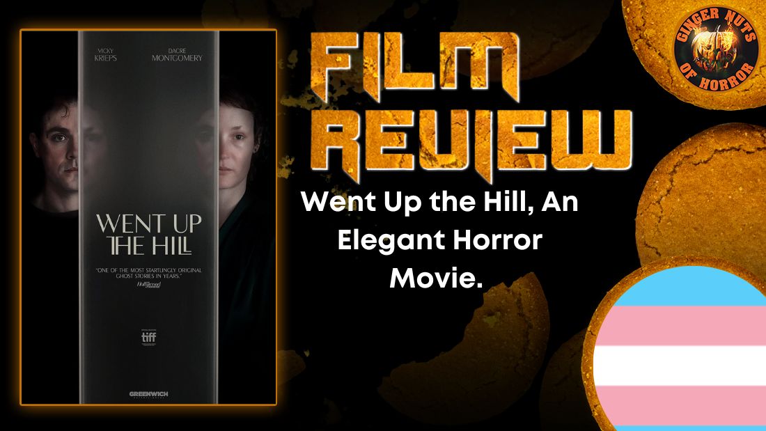 Went Up the Hill, An Elegant Horror Movie. HORROR MOVIE REVIEW