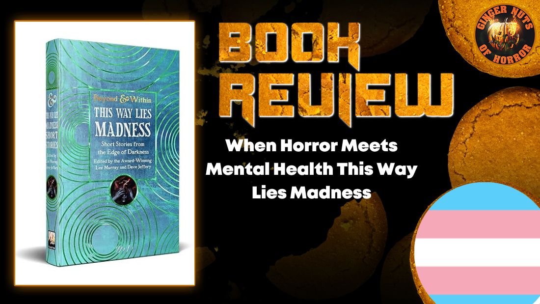 When Horror Meets Mental Health This Way Lies Madness HORROR BOOK REVIEW