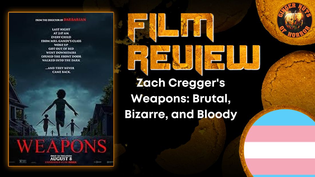 Zach Cregger's Weapons: Brutal, Bizarre, and Bloody