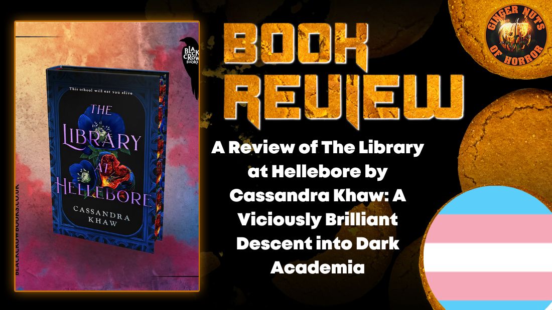 A Review of The Library at Hellebore by Cassandra Khaw- A Viciously Brilliant Descent into Dark Academia HORROR BOOK REVIEW