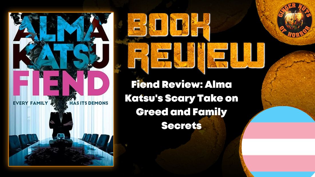 Fiend Review- Alma Katsu's Scary Take on Greed and Family Secrets HORROR BOOK REVIEW