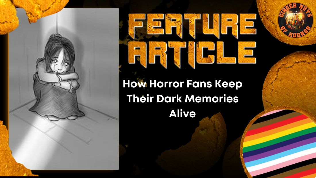 How Horror Fans Keep Their Dark Memories Alive HORROR FEATURE ARTICLE