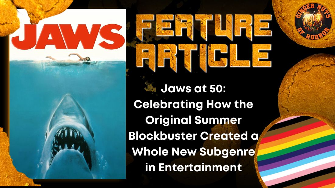 Jaws at 50: Celebrating How the Original Summer Blockbuster Created a Whole New Subgenre in Entertainment 1 Jaws at 50: Celebrating How the Original Summer Blockbuster Created a Whole New Subgenre in Entertainment Jaws at 50- Celebrating How the Original Summer Blockbuster Created a Whole New Subgenre in Entertainment HORROR FEATURE ARTICLE