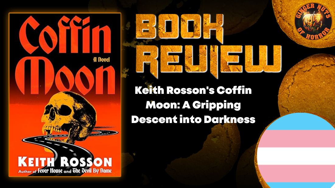 Keith Rosson's Coffin Moon A Gripping Descent into Darkness: 1 Keith Rosson's Coffin Moon A Gripping Descent into Darkness: Keith Rosson's Coffin Moon- A Gripping Descent into Darkness HORROR BOOK REVIEW