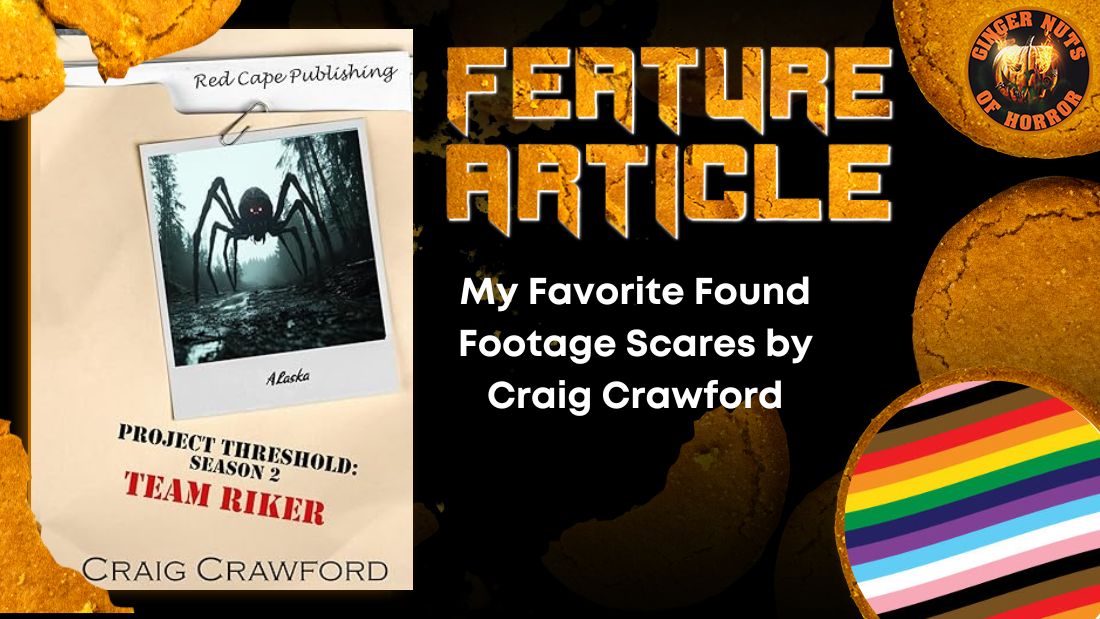 Found Footage Fear: A Cinephile's Defense of the Genre's Best Scares 1 Found Footage Fear: A Cinephile's Defense of the Genre's Best Scares My Favorite Found Footage Scares by Craig Crawford HORROR FEATURE ARTICLE