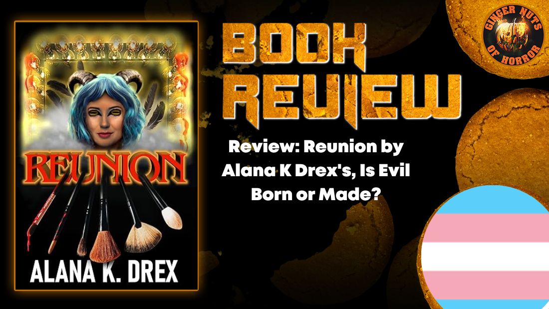 Review- Reunion by Alana K Drex's, Is Evil Born or Made? HORROR BOOK REVIEW
