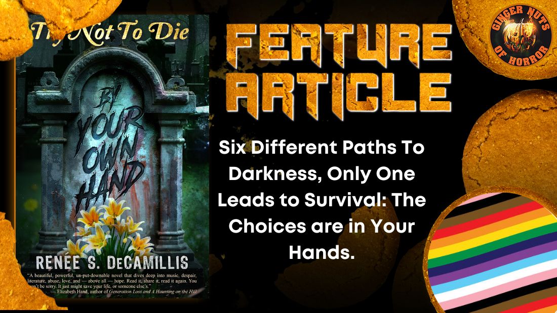 Six Different Paths To Darkness, Only One Leads to Survival: The Choices are in Your Hands. 10 Six Different Paths To Darkness, Only One Leads to Survival: The Choices are in Your Hands. Six Different Paths To Darkness, Only One Leads to Survival- The Choices are in Your Hands. HORROR FEATURE ARTICLE