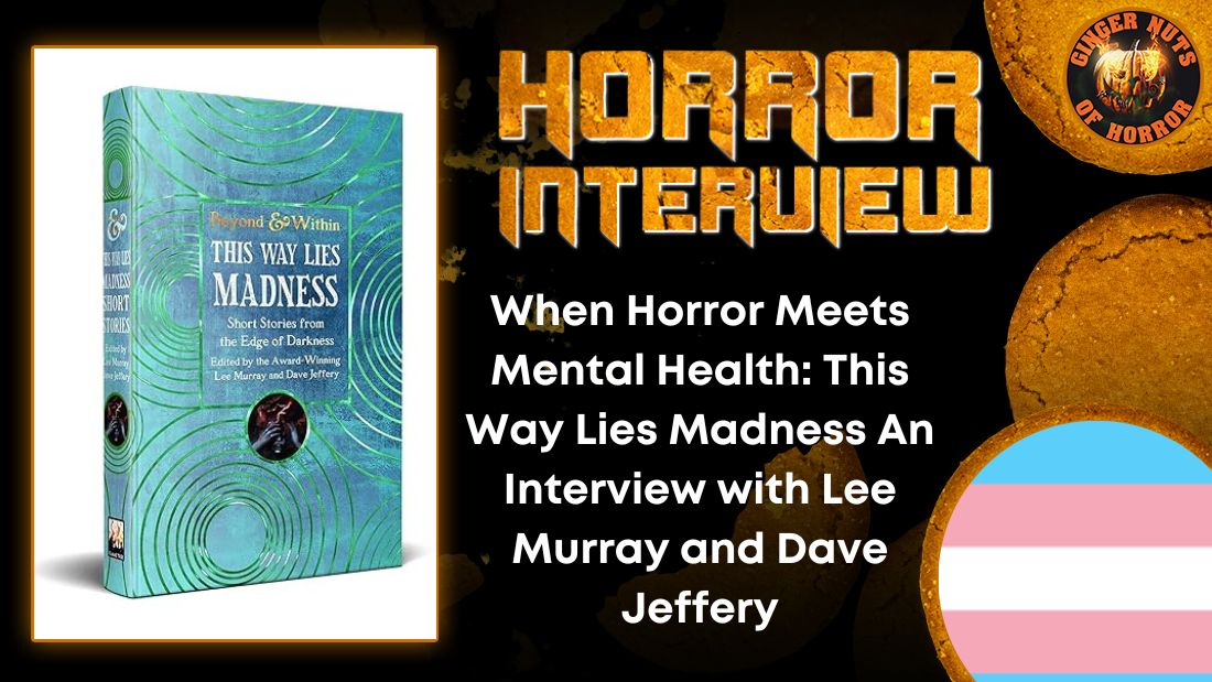 When Horror Meets Mental Health- This Way Lies Madness An Interview with Lee Murray and Dave Jeffery HORROR INTERVIEW