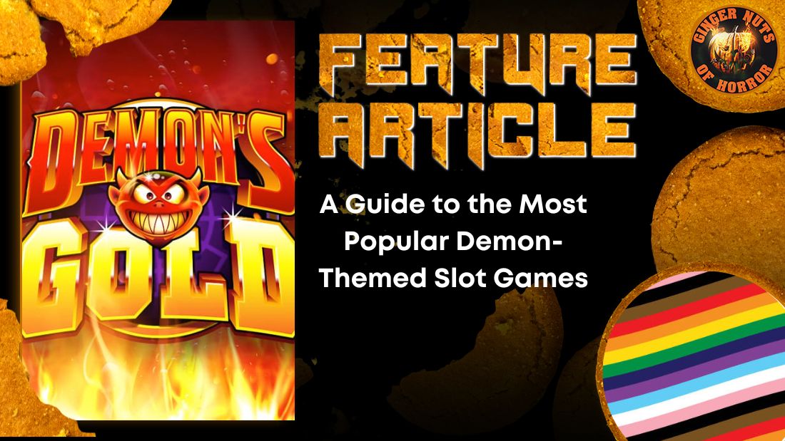 A Guide to the Most Popular Demon-Themed Slot Games HORROR FEATURE ARTICLE