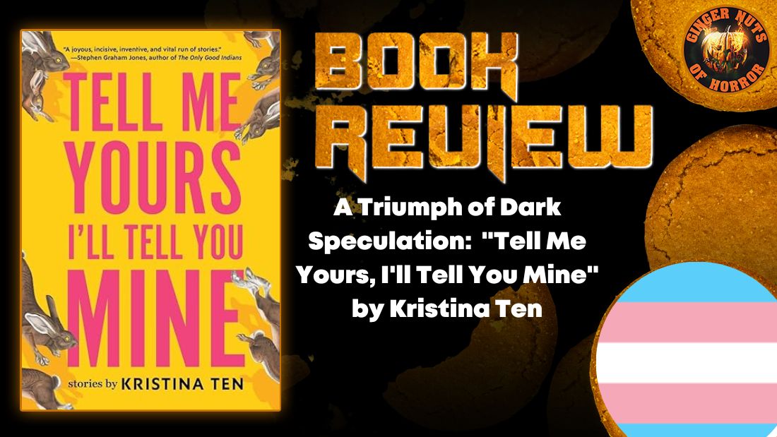 Tell Me Yours, I'll Tell You Mine by Kristina Ten Review: Childhood Games Turned Cosmic Horror 11 Tell Me Yours, I'll Tell You Mine by Kristina Ten Review: Childhood Games Turned Cosmic Horror A Triumph of Dark Speculation- Review of "Tell Me Yours, I'll Tell You Mine" by Kristina Ten HORROR BOOK REVIEW