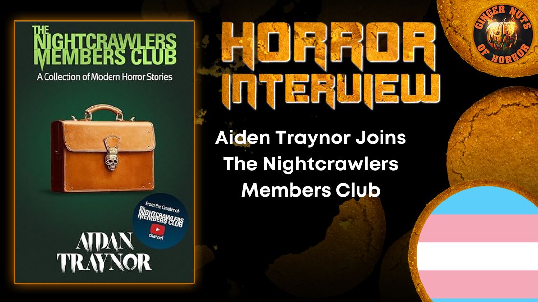 Aidan Traynor Joins The Nightcrawlers Members Club 1 Aidan Traynor Joins The Nightcrawlers Members Club Aiden Traynor Joins The Nightcrawlers Members Club HORROR INTERVIEW