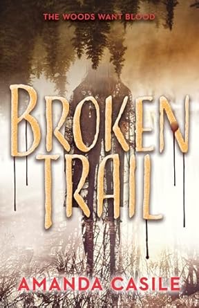 Broken Trail by Amanda Casile