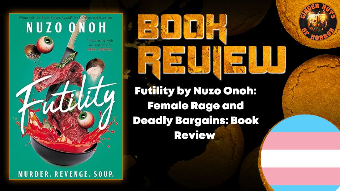Futility by Nuzo Onoh- Female Rage and Deadly Bargains- Book Review HORROR BOOK REVIEW