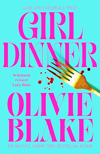 Girl Dinner by Olivie Blake, Review: A Savory & Sinister Feast 7 Girl Dinner by Olivie Blake, Review: A Savory & Sinister Feast Girl Dinner by Olivie Blake book review