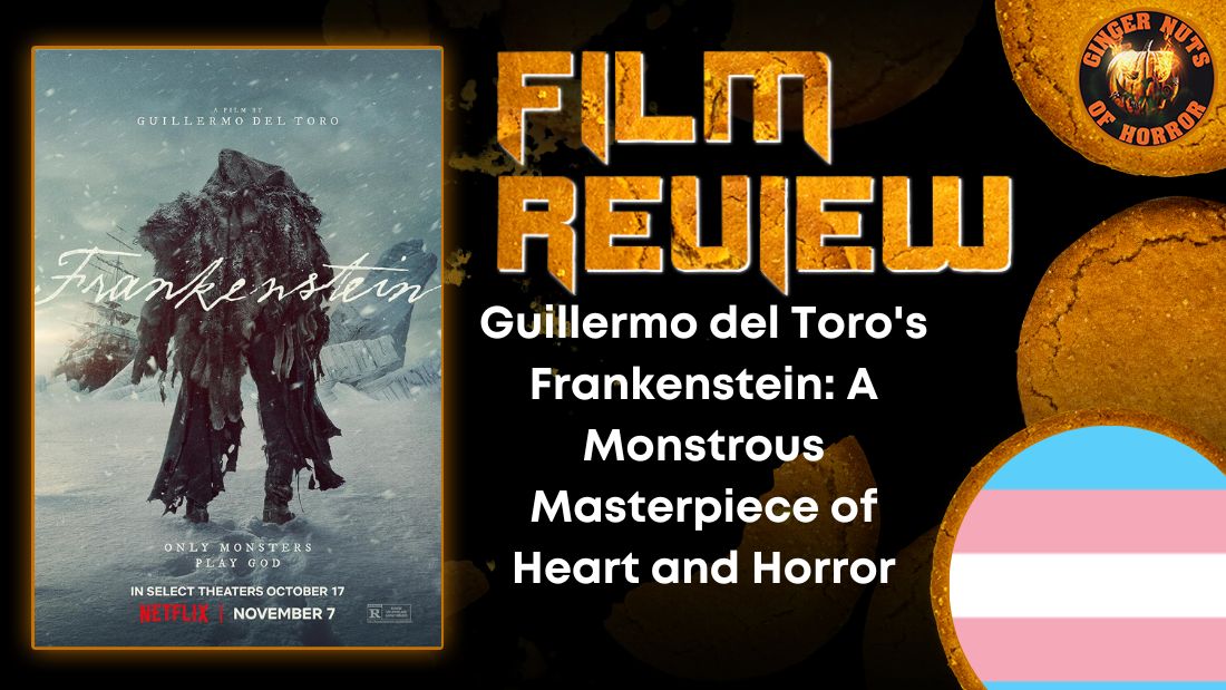 Guillermo del Toro's Frankenstein- A Monstrous Masterpiece of Heart and Horror HORROR MOVIE REVIEW