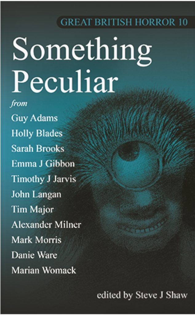 Great British Horror 10: Something Peculiar Review | A Final Chilling Anthology 2 Great British Horror 10: Something Peculiar Review | A Final Chilling Anthology The Heart and Soul of Horror Review Websites. Great British Horror 10: Something Peculiar Review | A Final Chilling Anthology