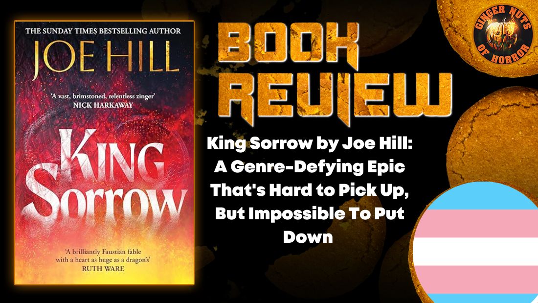 King Sorrow by Joe Hill- A Genre-Defying Epic That's Hard to Pick Up, But Impossible To Put Down HORROR BOOK REVIEW