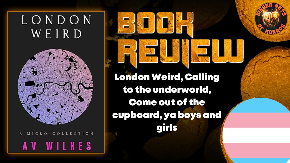 London Weird, Calling to the underworld, Come out of the cupboard, ya boys and girls HORROR BOOK REVIEW