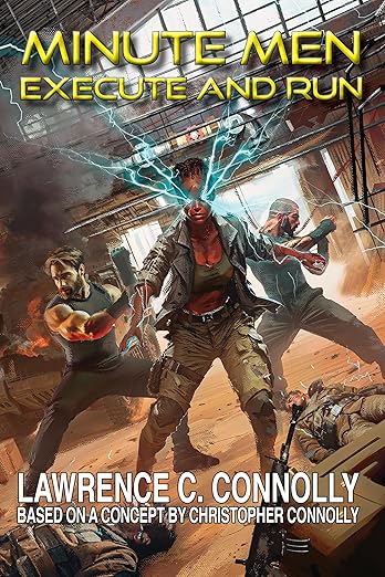 Book Review: Minute Men: Execute and Run by Lawrence C Connolly 2 Book Review: Minute Men: Execute and Run by Lawrence C Connolly Book Review: Minute Men: Execute and Run by Lawrence C Connolly