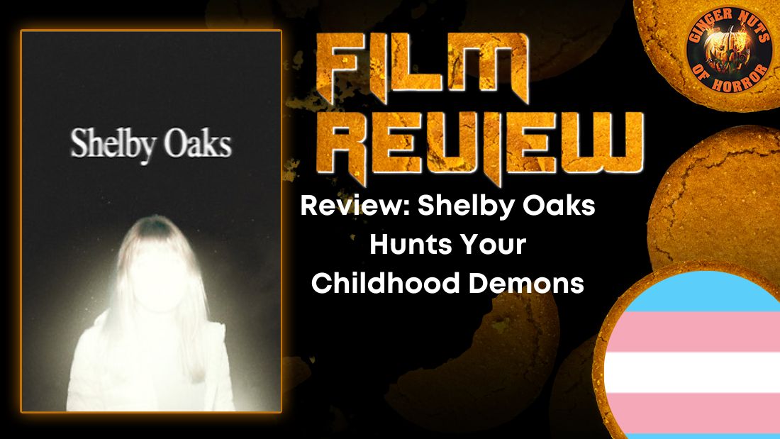 Review: Shelby Oaks Hunts Your Childhood Demons 1 Review: Shelby Oaks Hunts Your Childhood Demons Review- Shelby Oaks Hunts Your Childhood Demons HORROR MOVIE REVIEW