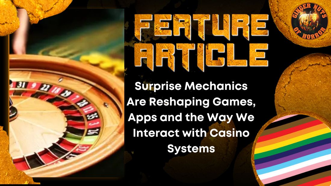 Surprise Mechanics Are Reshaping Games, Apps and the Way We Interact with Casino Systems HORROR FEATURE ARTICLE