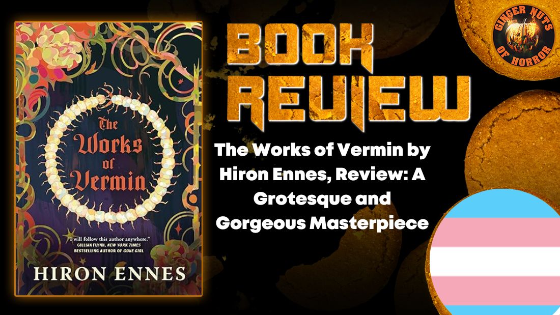 The Works of Vermin by Hiron Ennes, Review- A Grotesque and Gorgeous Masterpiece HORROR BOOK REVIEW