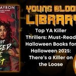 Top YA Killer Thrillers- Must-Read Books for Halloween 2025- There’s a Killer on the Loose THE YOUNG BLOOOD LIBRARY