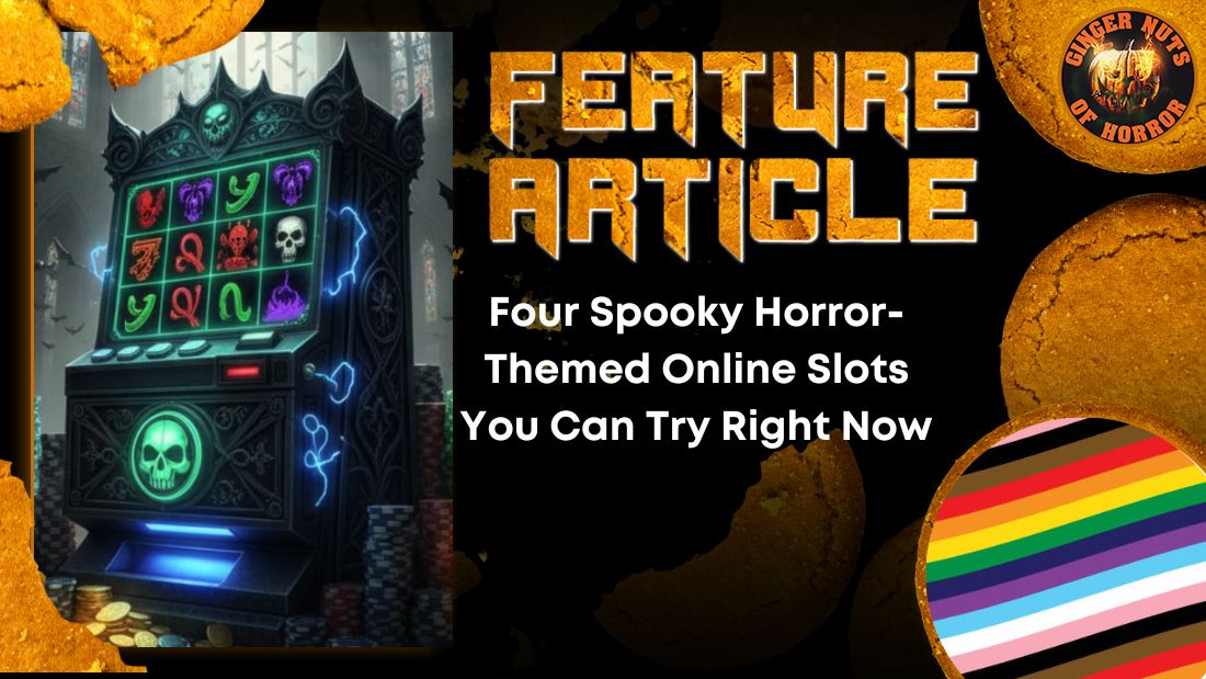 Four Spooky Horror-Themed Online Slots You Can Try Right Now 1 Four Spooky Horror-Themed Online Slots You Can Try Right Now Four Spooky Horror-Themed Online Slots You Can Try Right Now HORROR FEATURE ARTICLE