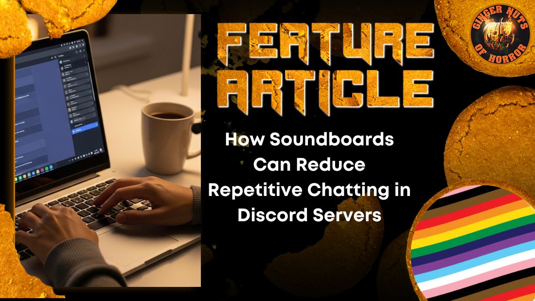 How Soundboards Can Reduce Repetitive Chatting in Discord Servers HORROR FEATURE ARTICLE