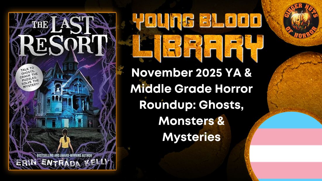 November 2025 YA & Middle Grade Horror Roundup- Ghosts, Monsters & Mysteries THE YOUNG BLOOOD LIBRARY