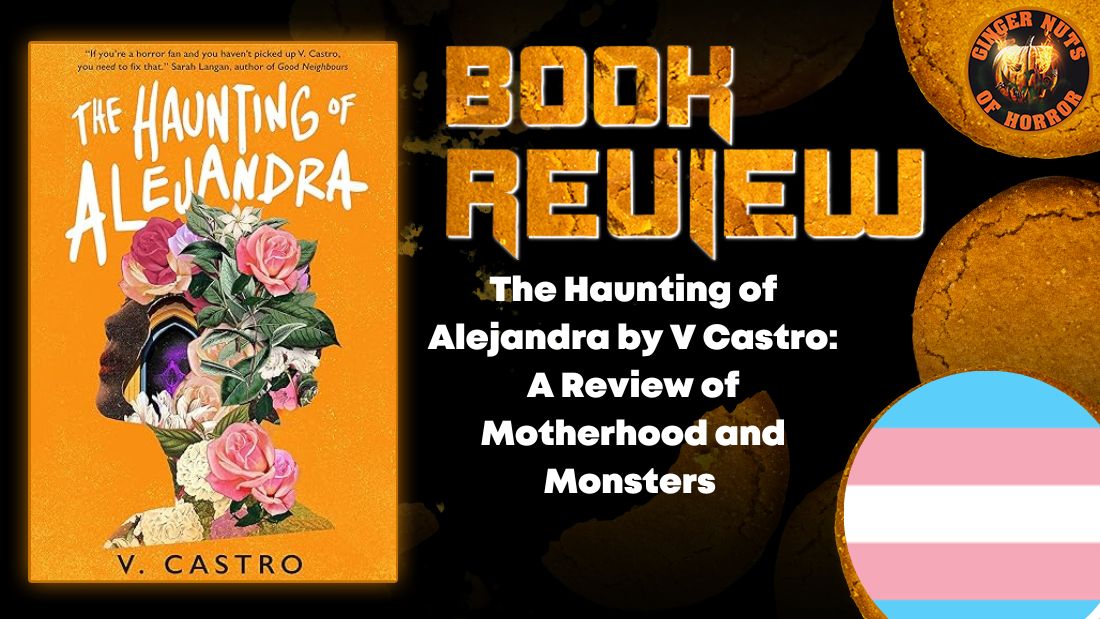The Haunting of Alejandra by V Castro: A Review of Motherhood and Monsters 9 The Haunting of Alejandra by V Castro: A Review of Motherhood and Monsters The Haunting of Alejandra by V Castro- A Review of Motherhood and Monsters HORROR BOOK REVIEW