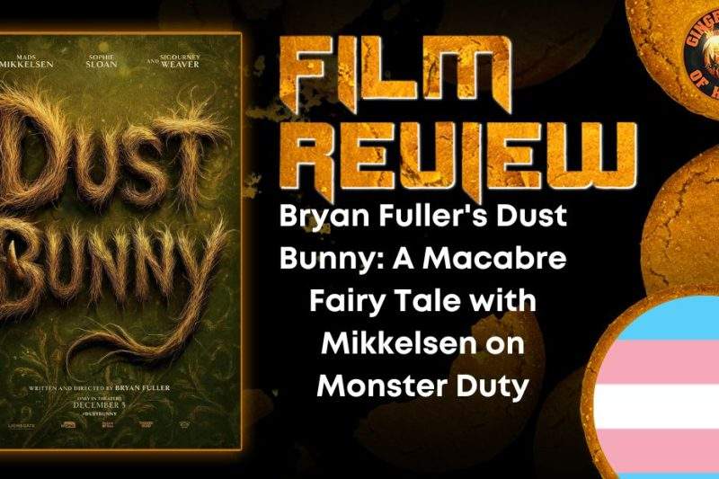 Bryan Fuller's Dust Bunny- A Macabre Fairy Tale with Mikkelsen on Monster Duty HORROR MOVIE REVIEW