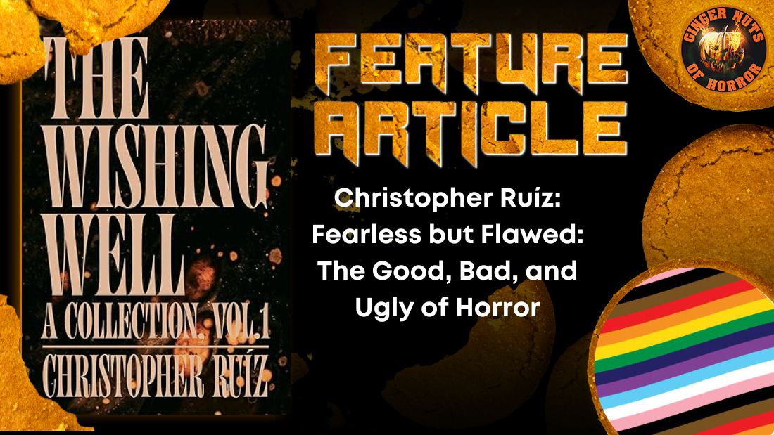 Christopher Ruíz: Fearless but Flawed: The Good, Bad, and Ugly of Horror 3 Christopher Ruíz: Fearless but Flawed: The Good, Bad, and Ugly of Horror Christopher Ruíz- Fearless but Flawed- The Good, Bad, and Ugly of Horror HORROR FEATURE ARTICLE