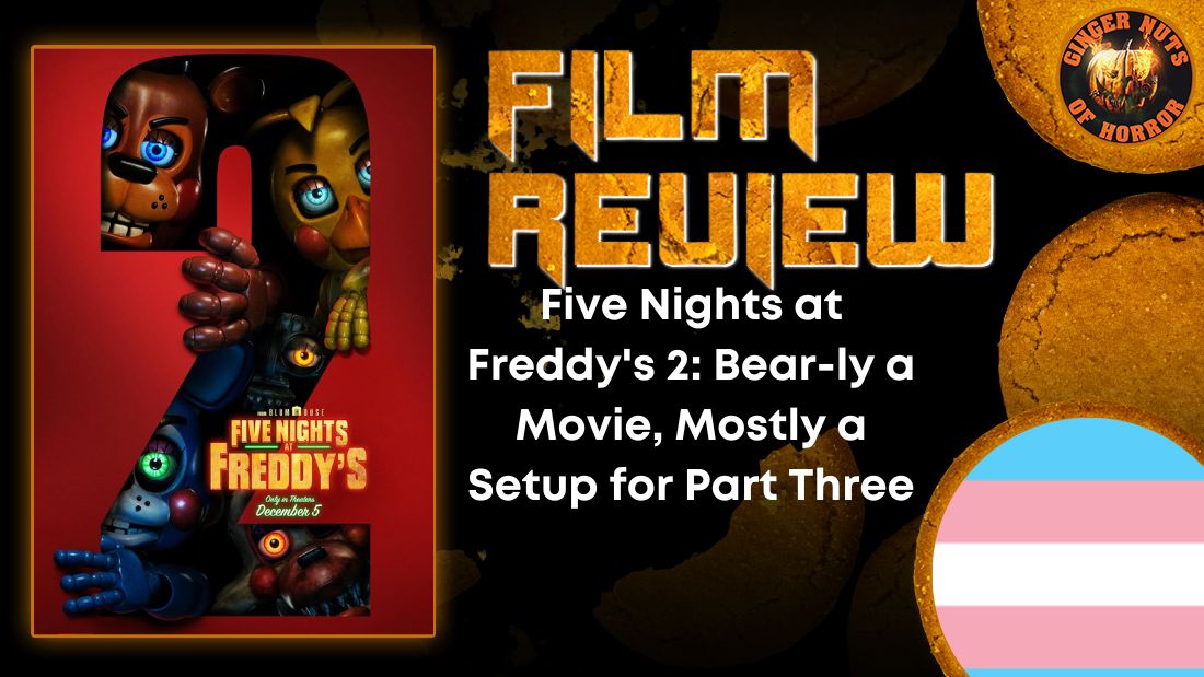 Five Nights at Freddy's 2: Bear-ly a Movie, Mostly a Setup for Part Three 16 Five Nights at Freddy's 2: Bear-ly a Movie, Mostly a Setup for Part Three Five Nights at Freddy's 2- Bear-ly a Movie, Mostly a Setup for Part Three HORROR MOVIE REVIEW