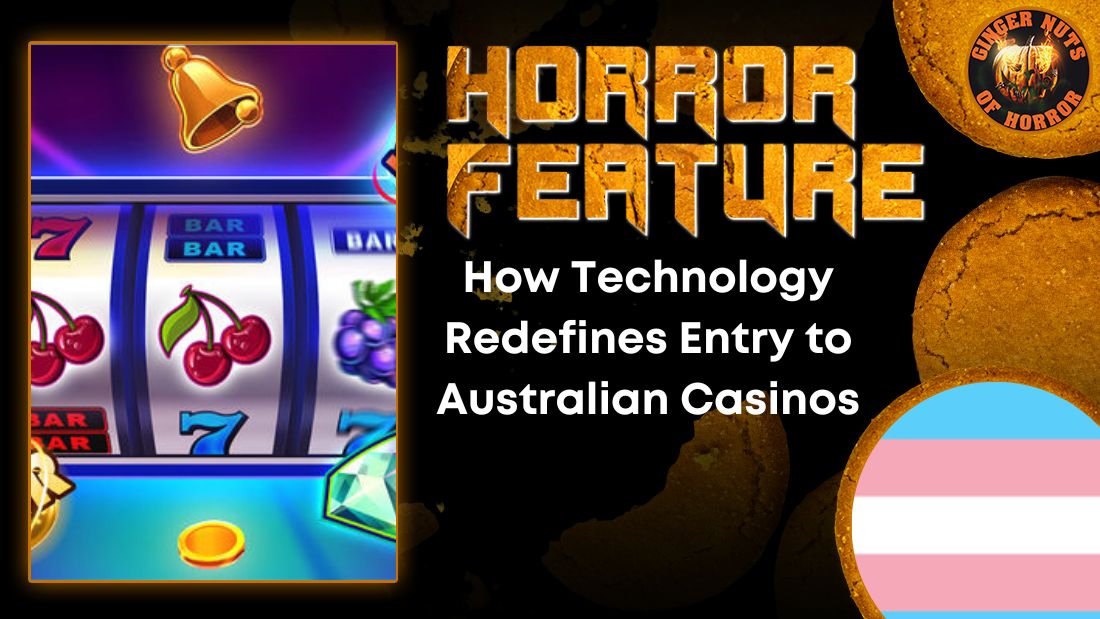 How Technology Redefines Entry to Australian Casinos 1 How Technology Redefines Entry to Australian Casinos How Technology Redefines Entry to Australian Casinos horror feature