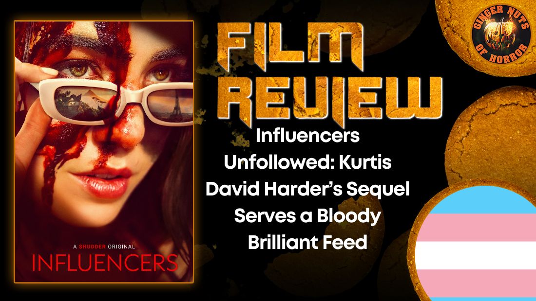Influencers Unfollowed: Kurtis David Harder’s Sequel Serves a Bloody Brilliant Feed 1 Influencers Unfollowed: Kurtis David Harder’s Sequel Serves a Bloody Brilliant Feed Influencers Unfollowed- Kurtis David Harder’s Sequel Serves a Bloody Brilliant Feed HORROR MOVIE REVIEW