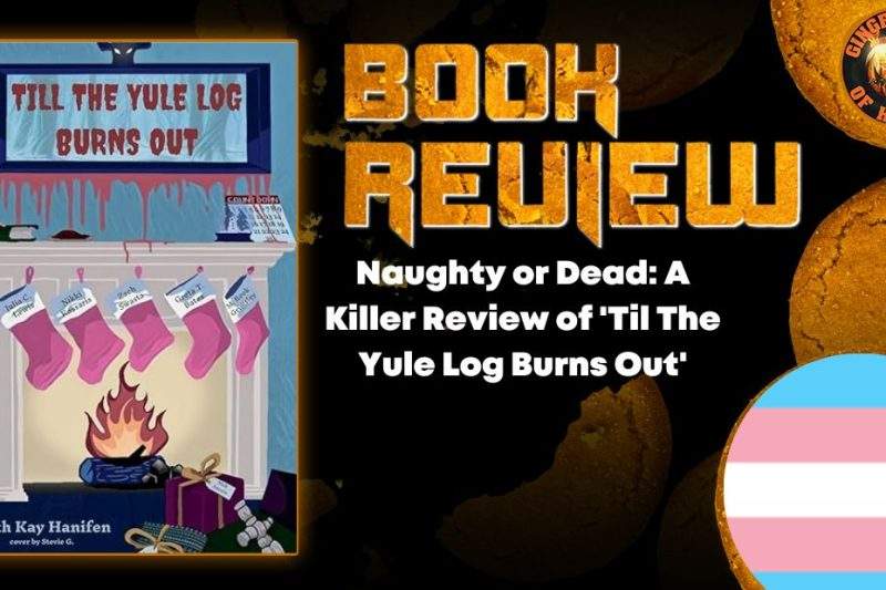 Naughty or Dead: A Killer Review of ‘Til The Yule Log Burns Out’