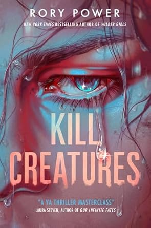 The Ultimate YA Horror Reading List: The Best Young Adult Horror Books of 2025 10 The Ultimate YA Horror Reading List: The Best Young Adult Horror Books of 2025 Rory Power - Kill Creatures
