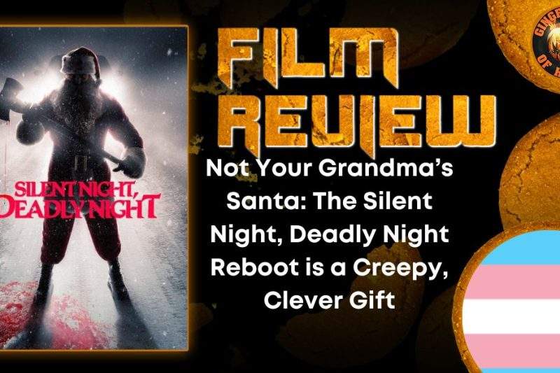 Not Your Grandma’s Santa: The Silent Night, Deadly Night Reboot is a Creepy, Clever Gift