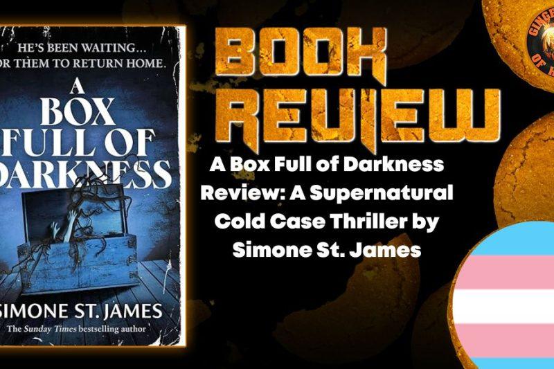 A Box Full of Darkness Review- A Supernatural Cold Case Thriller by Simone St. James HORROR BOOK REVIEW
