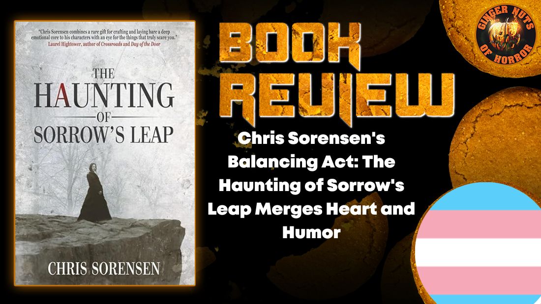 Chris Sorensen's Balancing Act- The Haunting of Sorrow's Leap Merges Heart and Humor HORROR BOOK REVIEW
