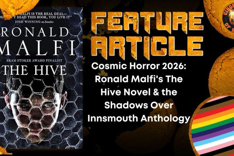 Cosmic Horror 2026- Ronald Malfi's The Hive Novel & the Shadows Over Innsmouth Anthology HORROR FEATURE ARTICLE