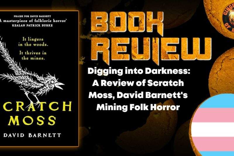  Digging into Darkness- A Review of Scratch Moss, David Barnett's Mining Folk Horror HORROR BOOK REVIEW