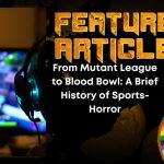From Mutant League to Blood Bowl- A Brief History of Sports-Horror HORROR FEATURE ARTICLE