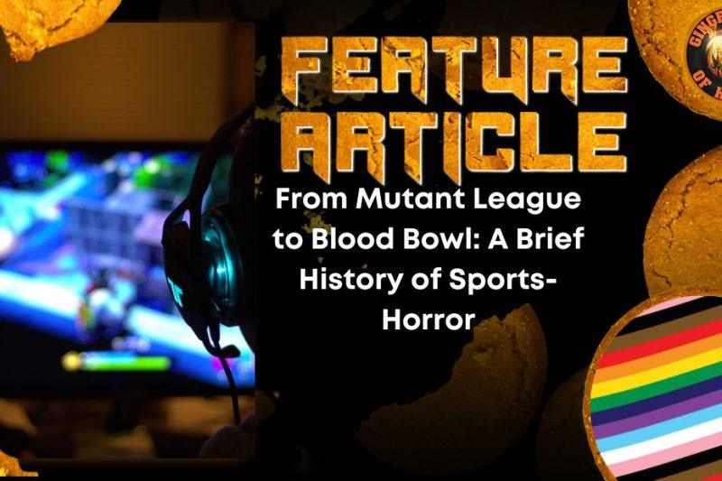 From Mutant League to Blood Bowl- A Brief History of Sports-Horror HORROR FEATURE ARTICLE