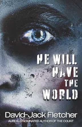 The Heart and Soul of Horror Review Websites. He Will Have the World by David Jack-Fletcher The Unsettling Claustrophobia of Trapped at 30,000 Feet