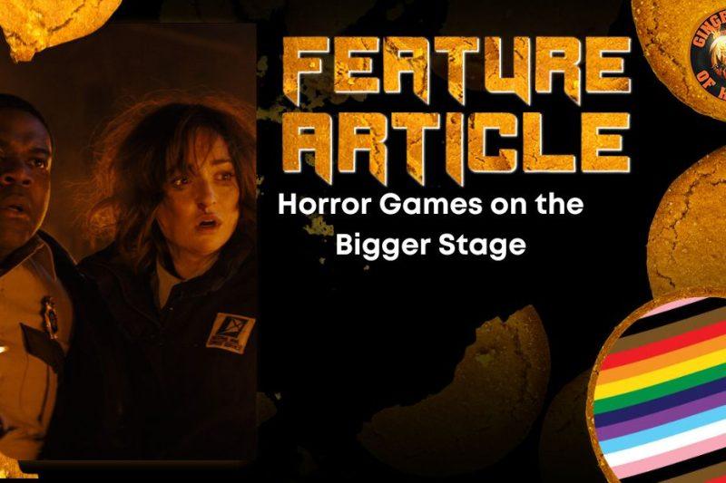 Horror Games on the Bigger Stage HORROR FEATURE ARTICLE