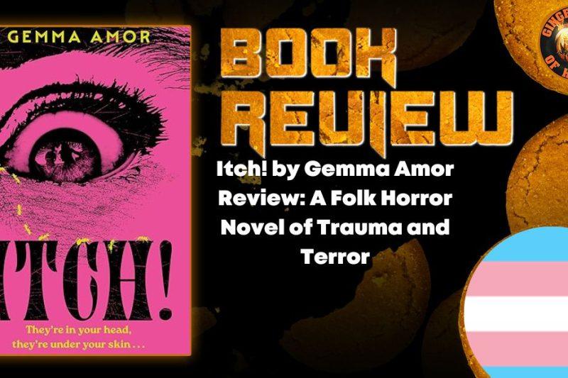 Itch! by Gemma Amor Review- A Folk Horror Novel of Trauma and Terror HORROR BOOK REVIEW