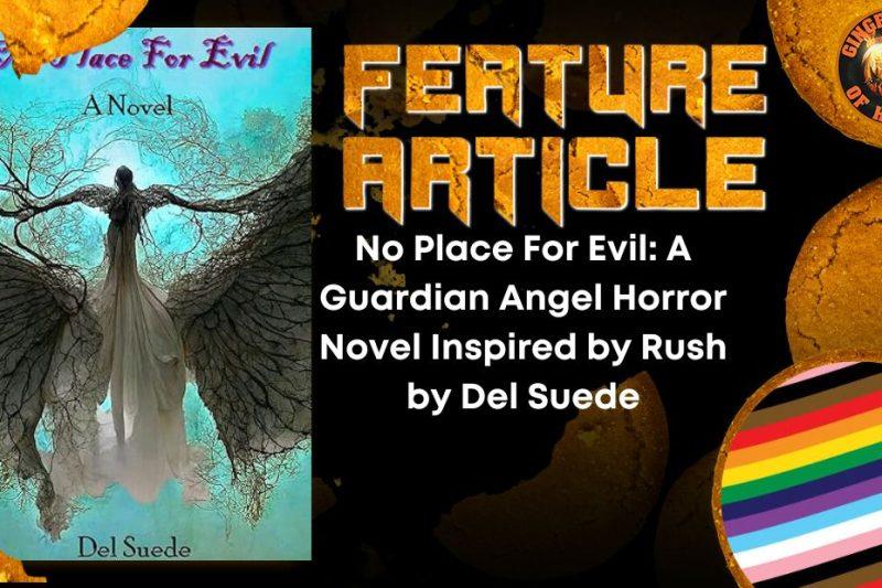 No Place For Evil- A Guardian Angel Horror Novel Inspired by Rush by Del Suede HORROR FEATURE ARTICLE